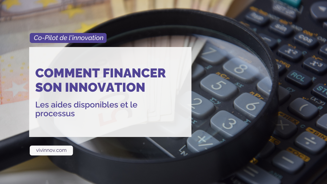 Financer son innovation : Le Financement des Projets Innovants